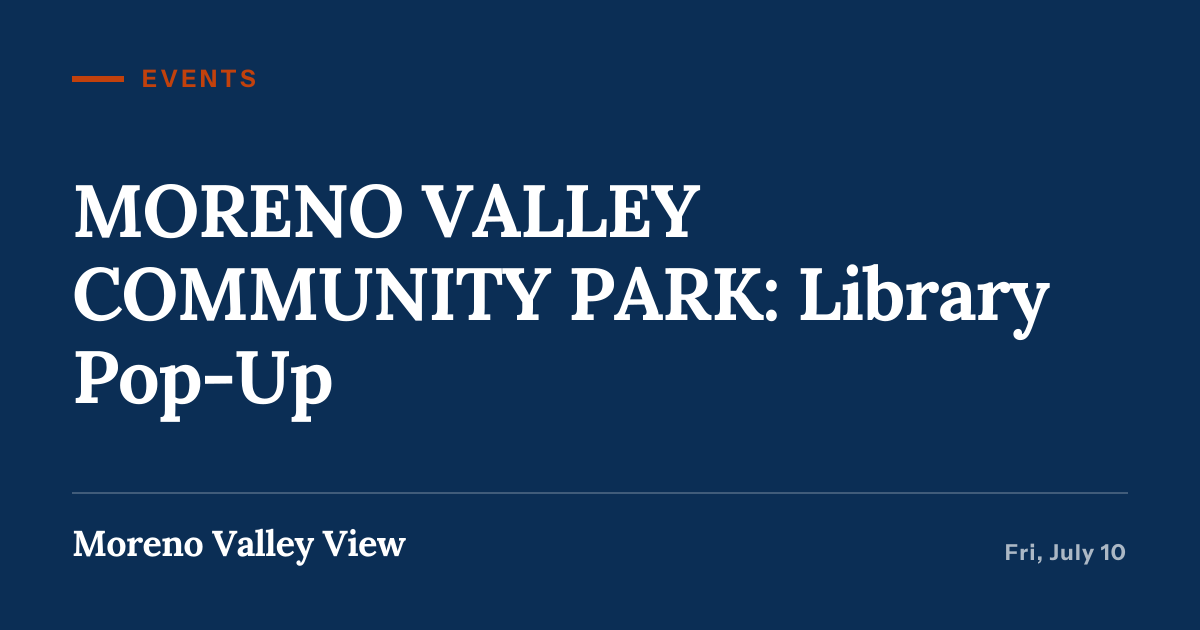 Illustration for “MORENO VALLEY COMMUNITY PARK: Library Pop-Up”